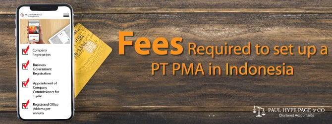 Fees Required to set up a PT PMA in Indonesia