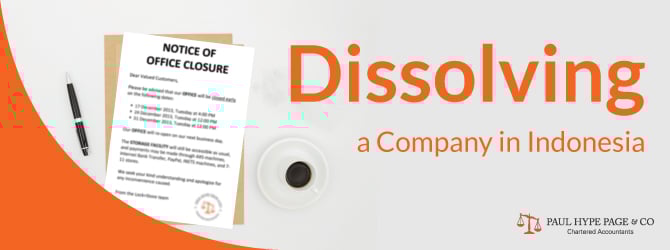 Dissolving a Company in Indonesia Dissolve Company