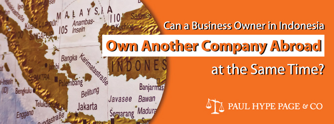 Can a Business Owner in Indonesia own Another Company Abroad at the Same Time?