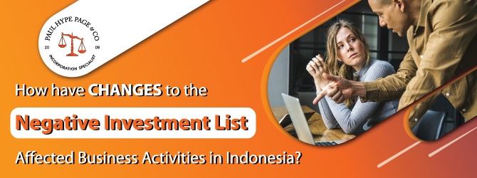 How have changes to the Negative Investment List affected business activities in Indonesia?