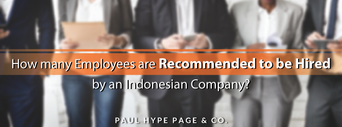 How many Employees are recommended to be hired by an Indonesian Company?